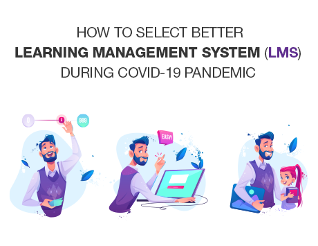 How-to-select-better-learning-management-system-during-covid-19-pandemic-