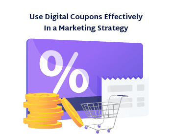 How To Use Digital Coupons Effectively in a Marketing Strategy