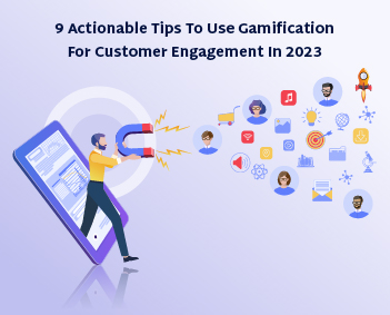 9 Actionable Tips to Use Gamification for Customer Engagement in 2023