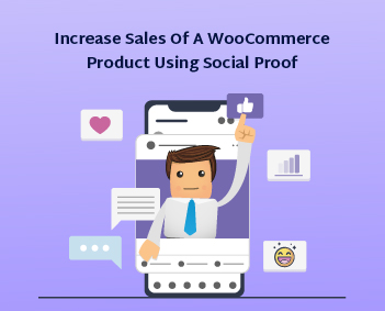 How to Increase Sales of a WooCommerce Product Using Social Proof