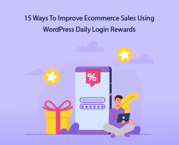 15 Ways to Improve Ecommerce Sales Using WordPress Daily Login Rewards