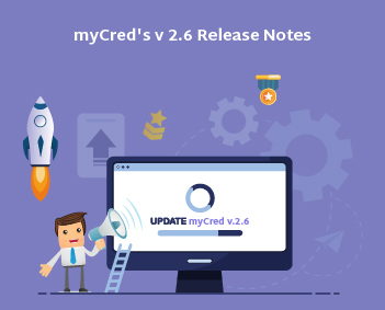 myCred Version 2.6 – A Major Leap Forward | Release Notes