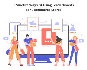 5 Surefire Ways of Using Leaderboards For E-commerce Stores