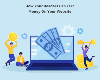 How Your Readers Can Earn Money on Your Website
