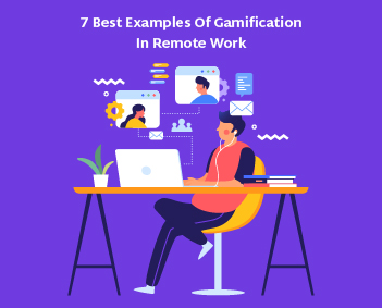 7 Best Examples of Gamification In Remote Work