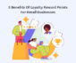 5 Benefits Of Loyalty Reward Points For Retail Businesses