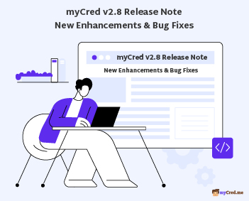 myCred v2.8 Release Note | New Enhancements & Bug Fixes